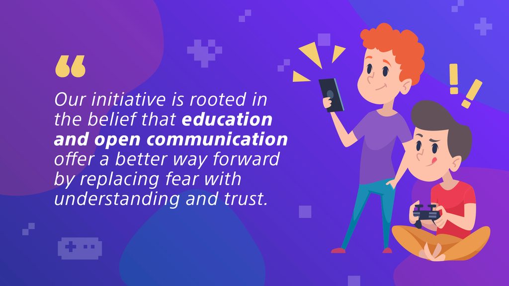 Illustration of a young boy playing games on a gaming controller and another holding a TV remote. Overlaid text reads: Our initiative is rooted in the belief that education and open communication offer a better way forward by replacing fear with understanding and trust.